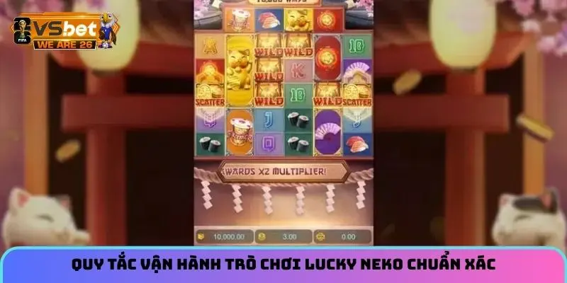 Lucky Neko Là Gì Mà Khiến Các Cược Thủ Tại Nền Tảng Mê Mẩn 1 Quy tắc vận hành trò chơi Lucky Neko chuẩn xác